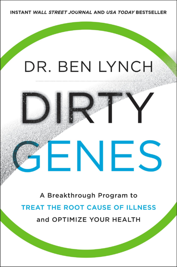 Dirty Genes : A Breakthrough Program to Treat the Root Cause of Illness and Optimize Your Health
