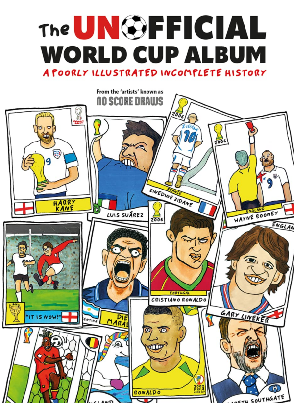 Unofficial World Cup Album: A Poorly Illustrated Incomplete History