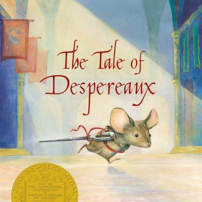Tale of Despereaux: Being the Story of a Mouse, a Princess, Some Soup, and a Spool of Thread