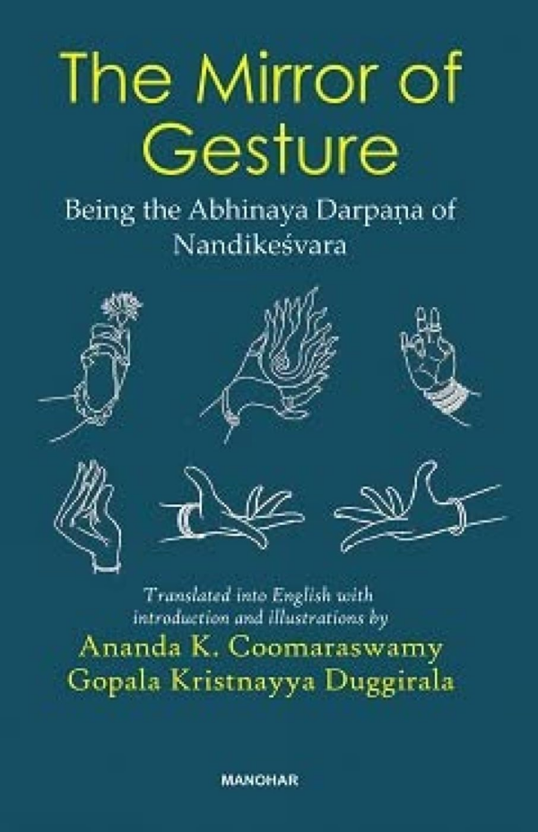 The Mirror of Gesture: Being the Abhinaya Darpana of Nandikesvara