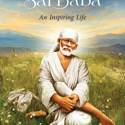 Shirdi Sai Baba: An Inspiring Life