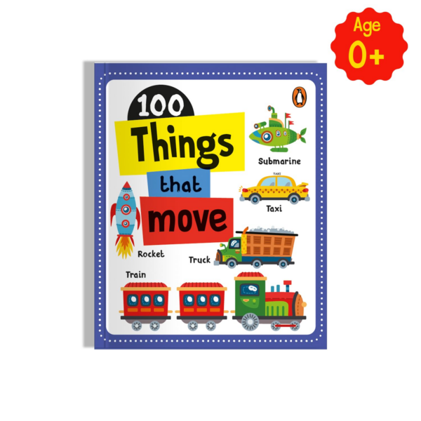 100 Things that Move (Penguin Early Learning Series): Board Book of First 100 Most Important Vehicles & Transport for PreSchool Kids, Toddlers
