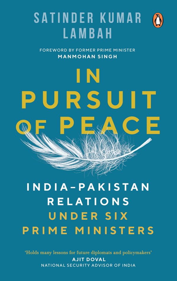 In Pursuit of Peace: IndiaPakistan Relations Under Six Prime Ministers