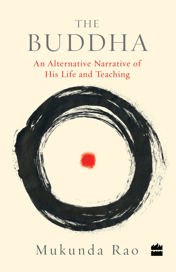 Buddha: An Alternative Narrative of His Life and Teaching