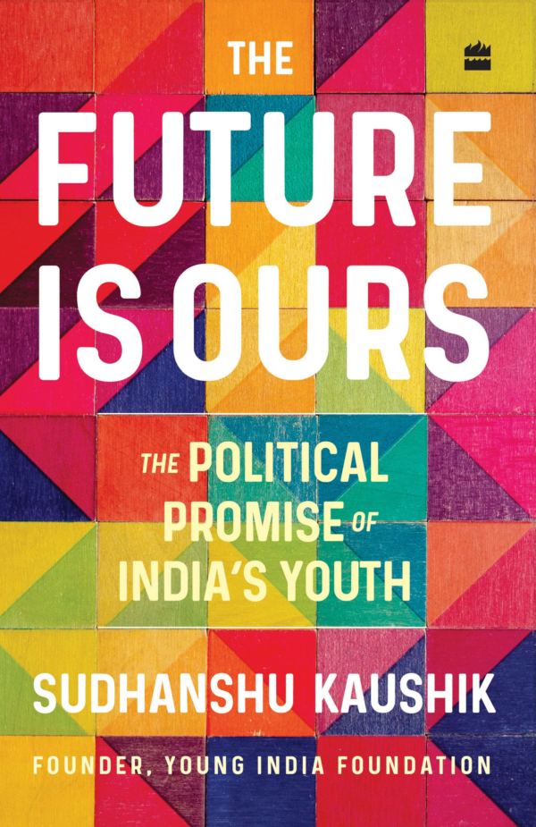 Future Is Ours: The Political Promise of India's Youth