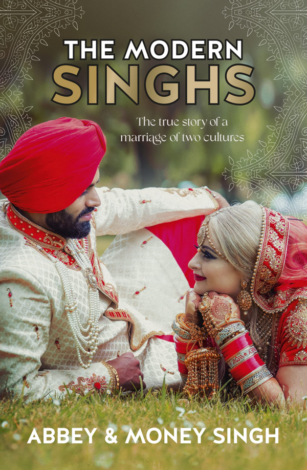 Modern Singhs: The True Story of a Marriage of Two Cultures