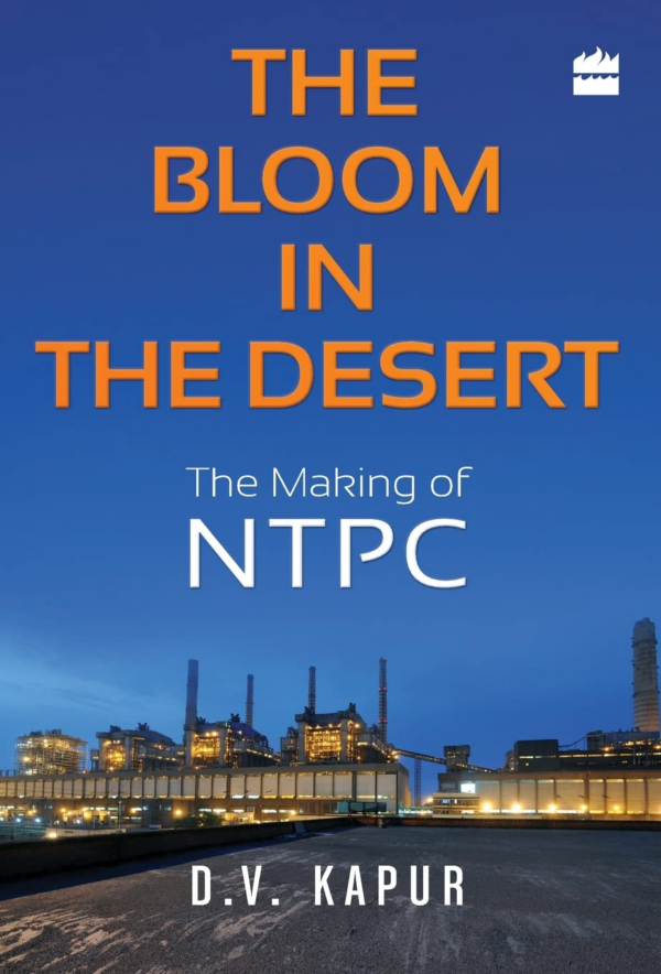 The Bloom in the Desert: The Making of NTPC: The Making of NTPC