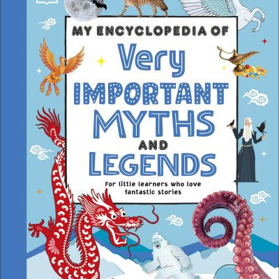 My Encyclopedia of Very Important Myths and Legends