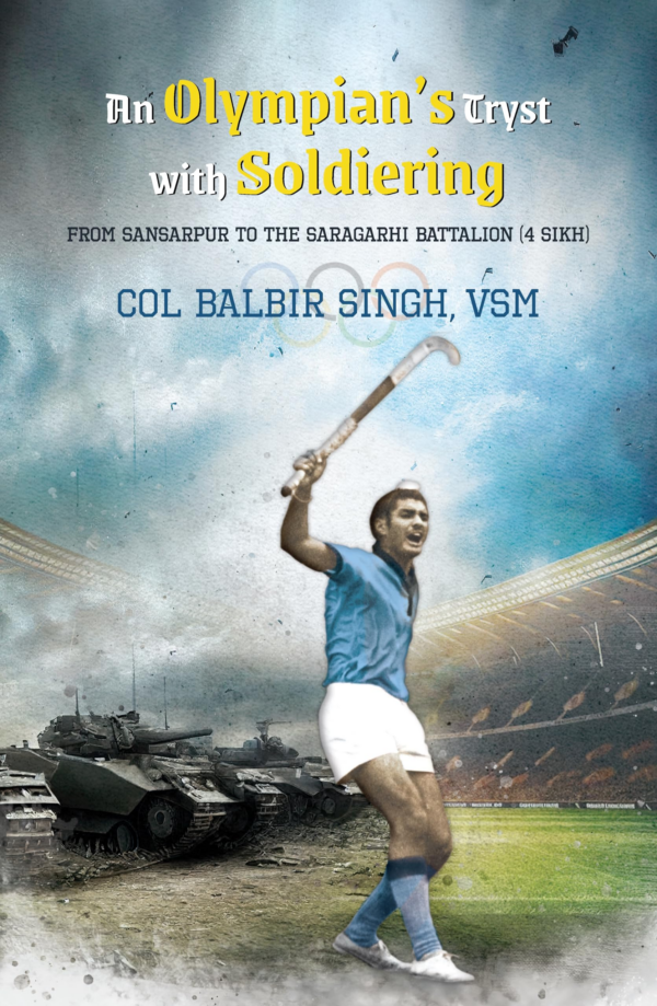 An Olympian's Tryst with Soldiering: From Sansarpur to the Saragarhi Battalion (4 SIKH)