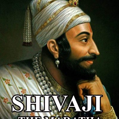Shivaji the Maratha: His Life and Times