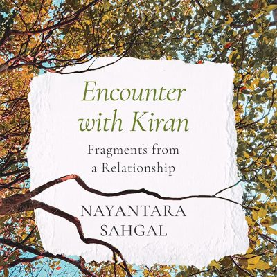 ENCOUNTER WITH KIRAN : FRAGMENTS FROM A RELATIONSHIP