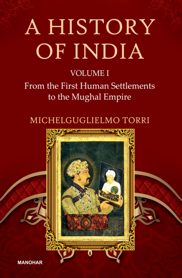 A History of India (Vol I): From the First Human Settlements to the Mughal Empire