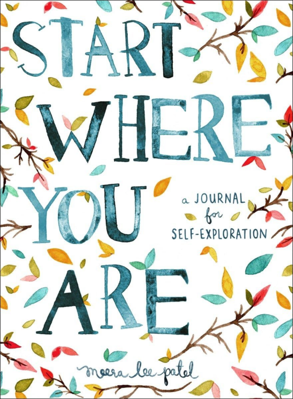 Start Where You Are: A Journal for SelfExploration