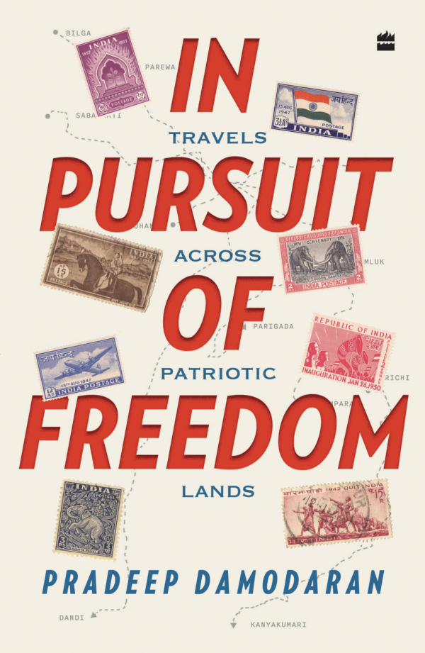 In Pursuit of Freedom : Travels across Patriotic Lands