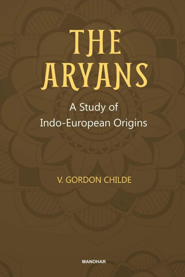 The Aryans: A Study of IndoEuropean Origins