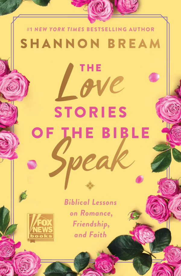 Love Stories of the Bible Speak: Biblical Lessons on Romance, Friendship, and Faith