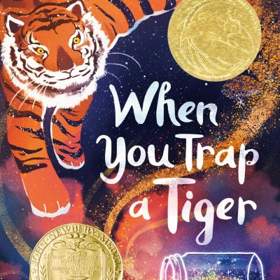 When You Trap a Tiger: (Newbery Medal Winner)