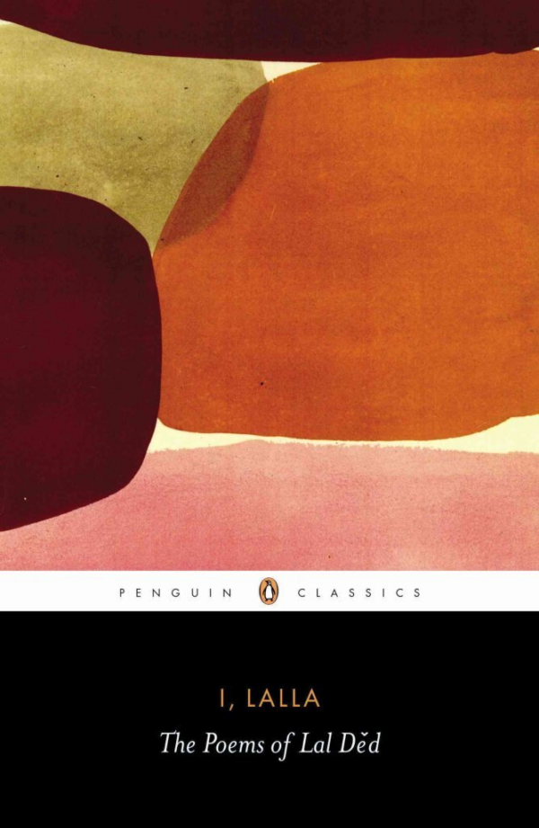 I, Lalla: The Poems of Lal Ded