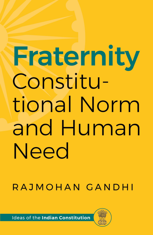 Fraternity : Constitutional Norm and Human Need