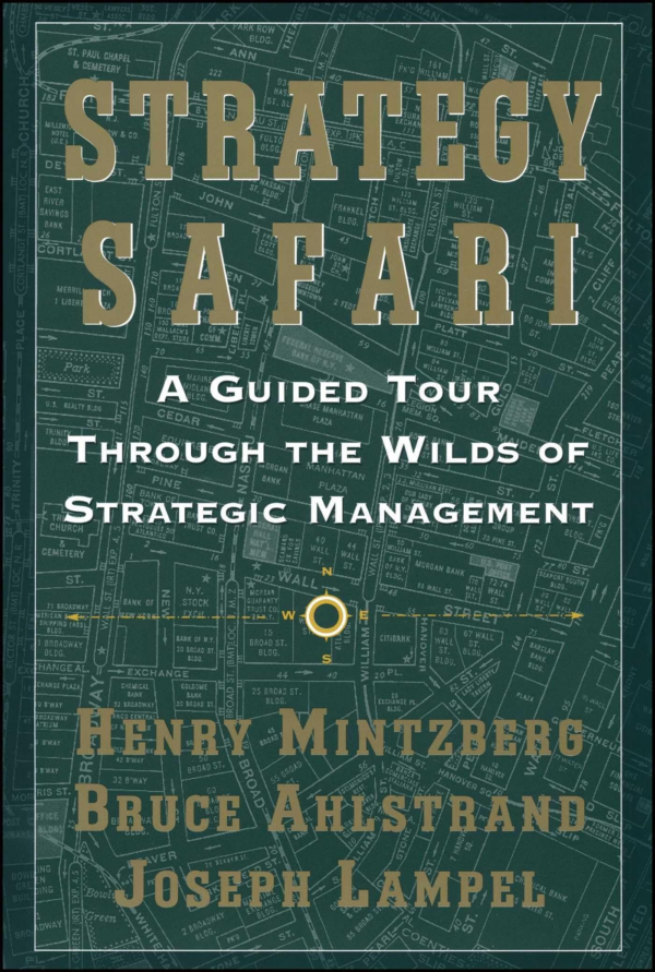 Strategy Safari: A Guided Tour Through the Wilds of Strategic Mangament
