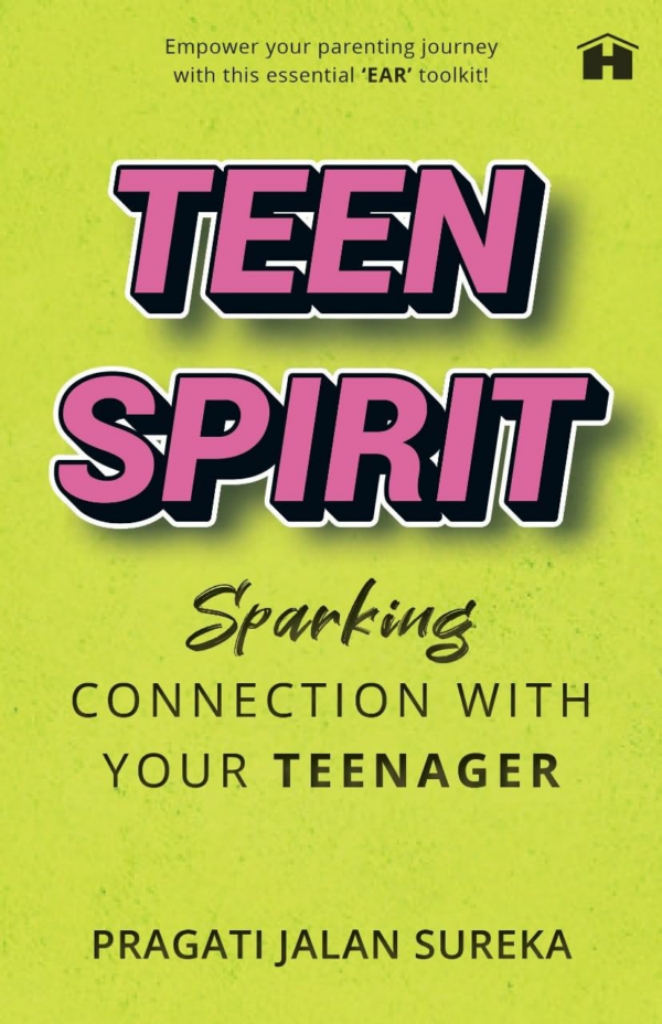 Teen Spirit: Sparking Connection With Your Teenager