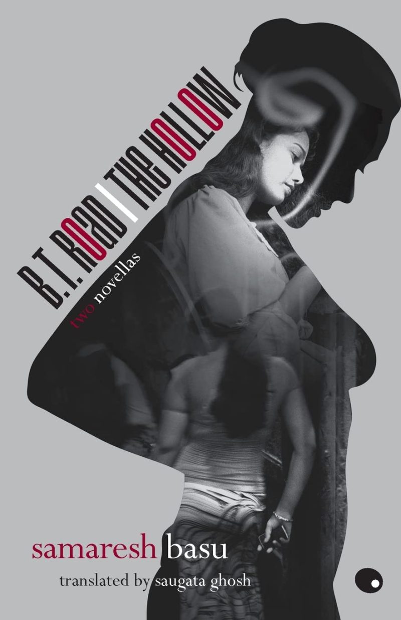 BT Road the Hollow Two Novellas: Saugata Ghosh
