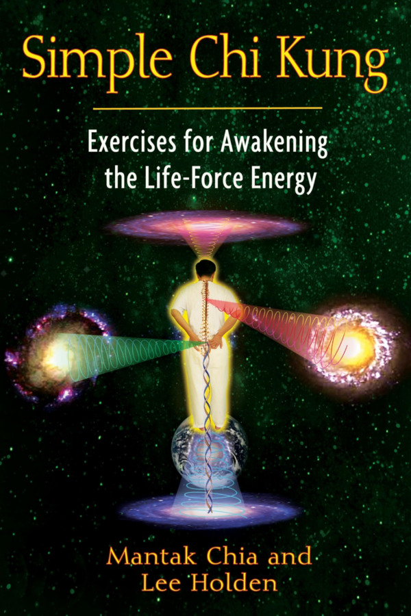 Simple Chi Kung: Exercises for Awakening the LifeForce Energy