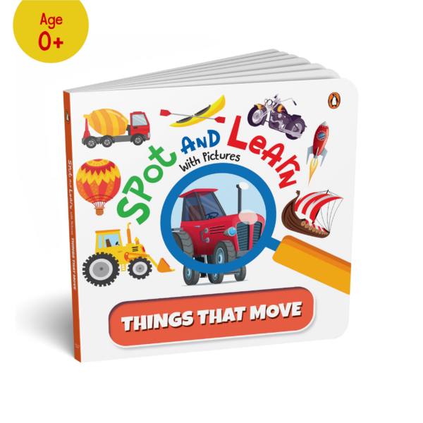 Spot and Learn with Pictures: Things that Move (Penguin Early Learning Series): A Fun & Interactive Board Book to Develop Observation Skills and Vocabulary for Kids, Toddlers