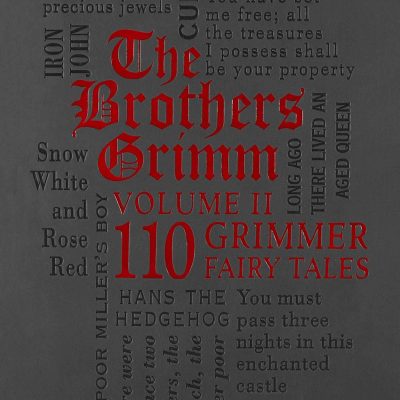 Brothers Grimm Volume II: 110 Grimmer Fairy Tales: 110 Grimmer Fairy Tales