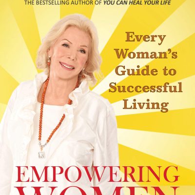 Empowering Women: Every Woman's Guide to Successful Living