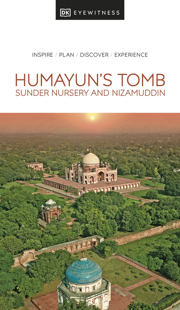 DK Eyewitness Humayun's Tomb, Sunder Nursery and Nizamuddin