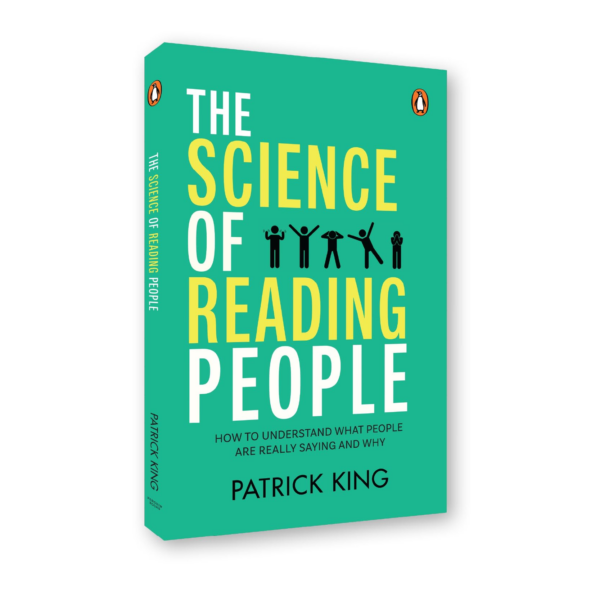 The Science of Reading People: How to Understand What People Are Really Saying and Why