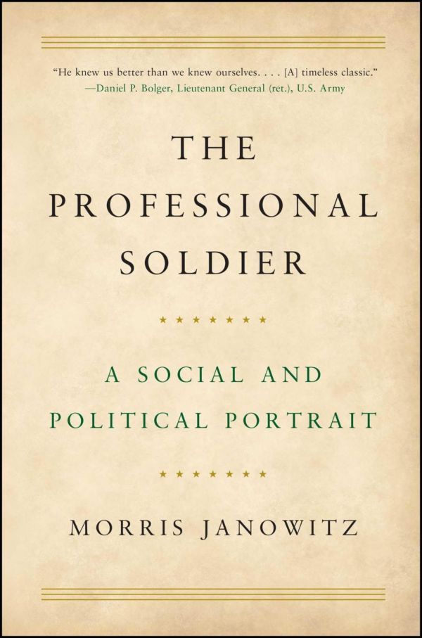 Professional Soldier: A Social and Political Portrait