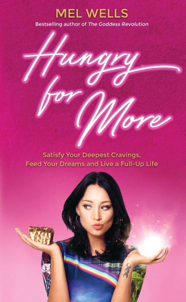 Hungry for More : Satisfy Your Deepest Cravings, Feed Your Dreams and Live a FullUp Life