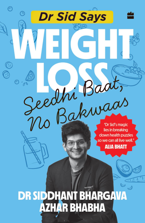 Dr Sid Says: Weight Loss Seedhi Baat, No Bakwaas