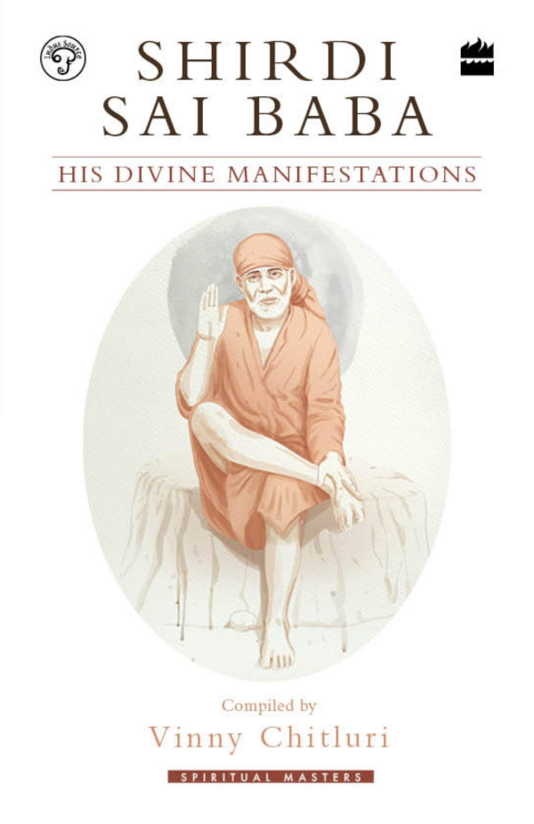 Shirdi Sai Baba: His Divine Manifestations: His Divine Manifestations