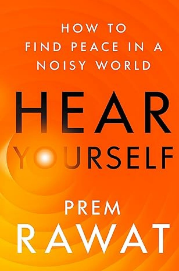 Hear Yourself: How to Find Peace in a Noisy World