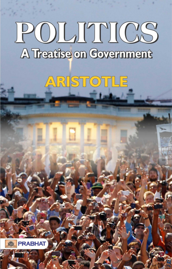 Politics: A Treatise On Government
