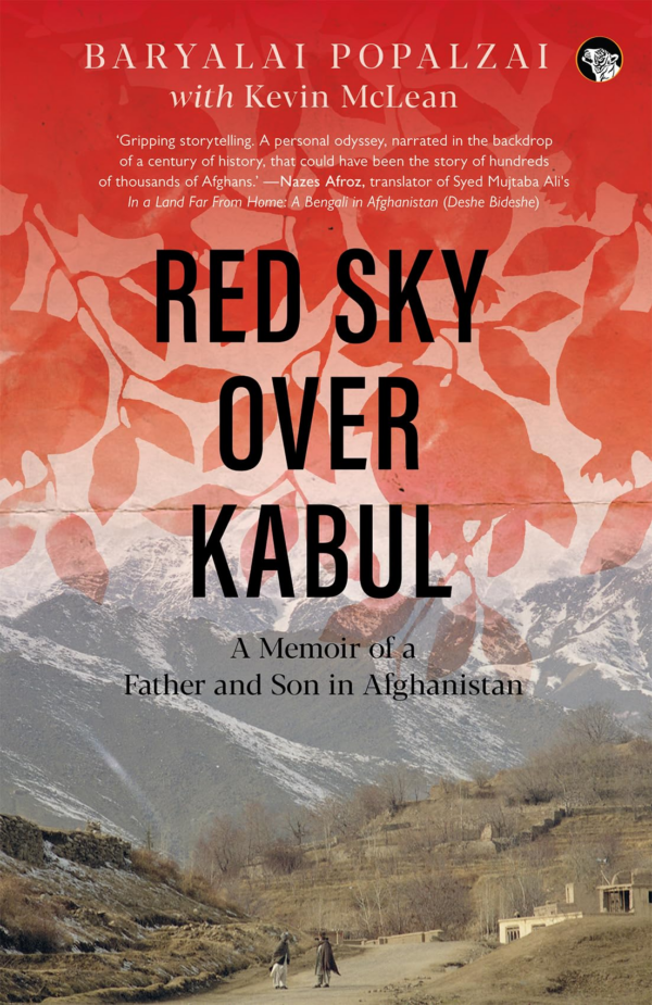 Red Sky Over Kabul A Memoir of a Father and Son in Afghanis