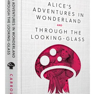 Alice's Adventures in Wonderland & Through the LookingGlass