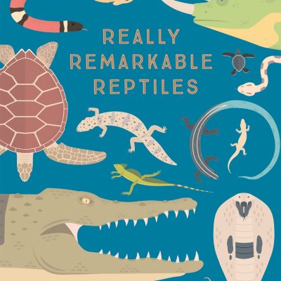 Really Remarkable Reptiles