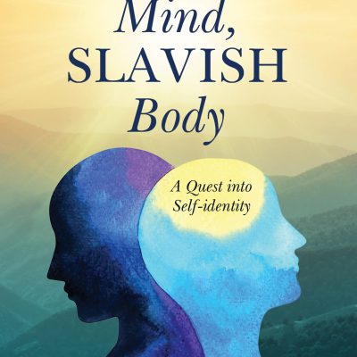 Selfish Mind, Slavish Body: A Quest into SelfIdentity