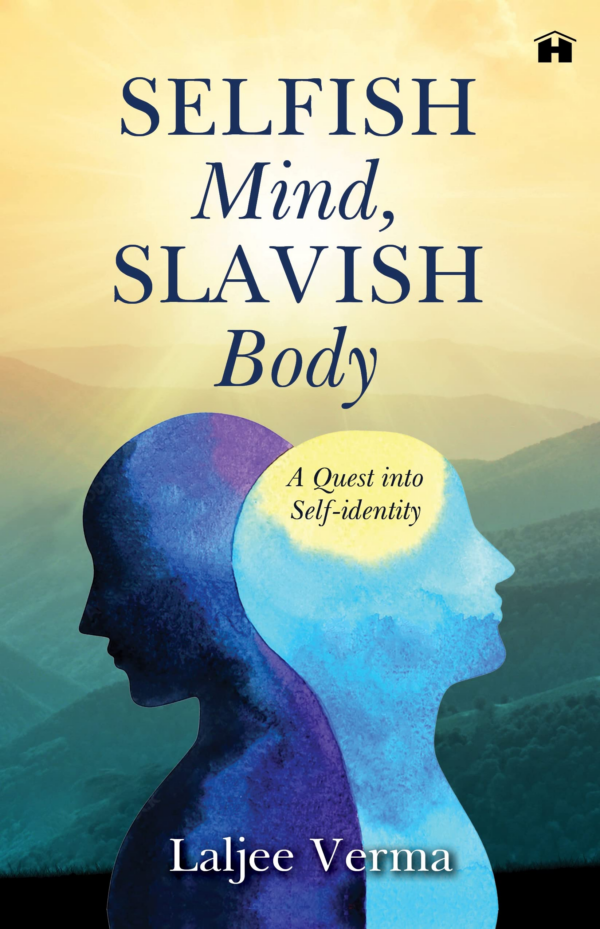Selfish Mind, Slavish Body: A Quest into SelfIdentity
