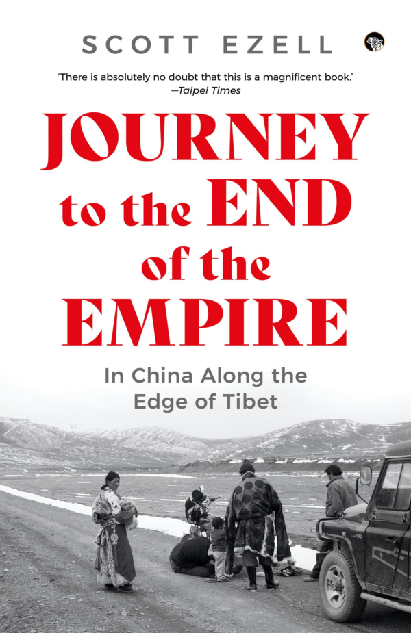Journey to The End of The Empire : In China Along The Edge of Tibet