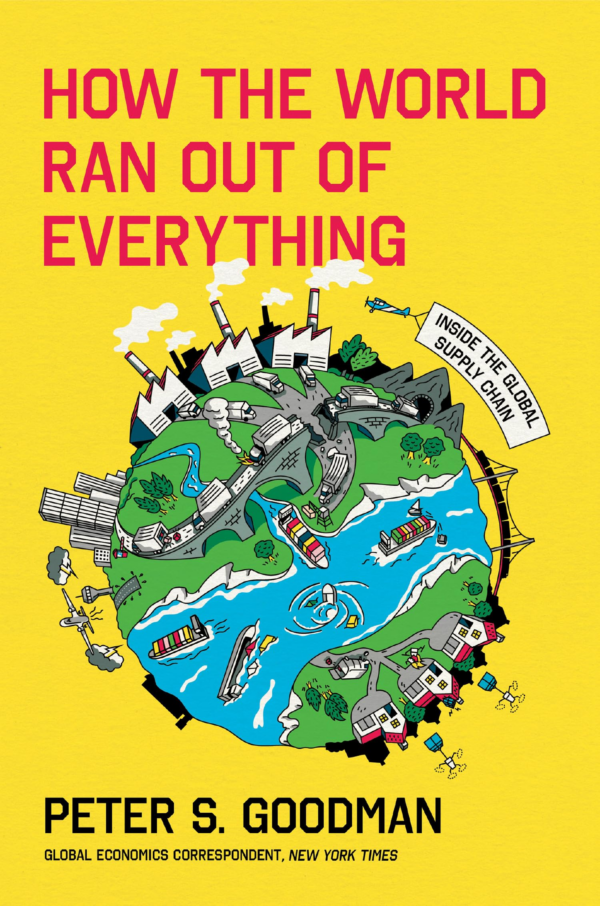 How the World Ran Out of Everything : Inside the Global Supply Chain