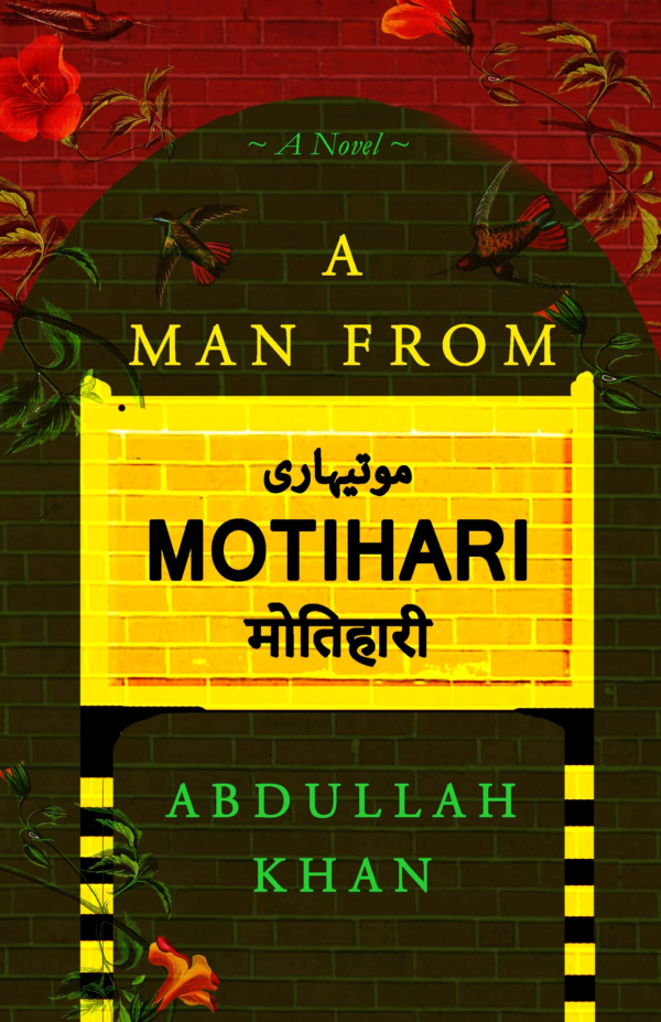 A Man from Motihari : A Novel