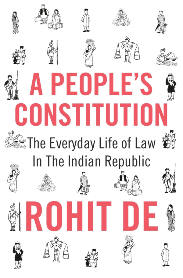 People's Constitution: The Everyday Life of Law in the Indian Republic