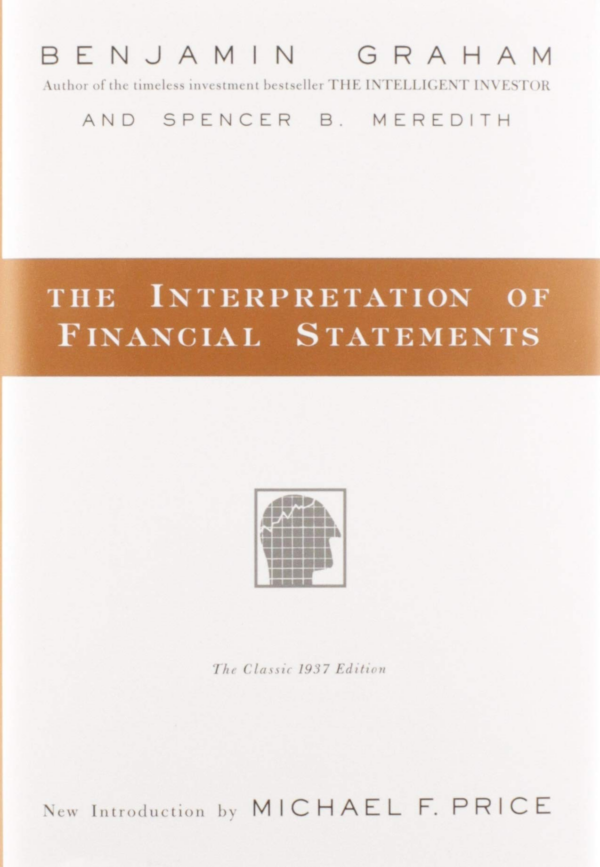 Interpretation of Financial Statements: The Classic 1937 Edition
