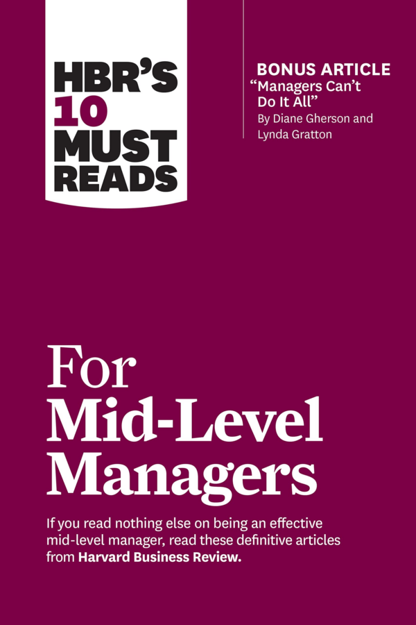 HBR's 10 Must Reads for MidLevel Managers