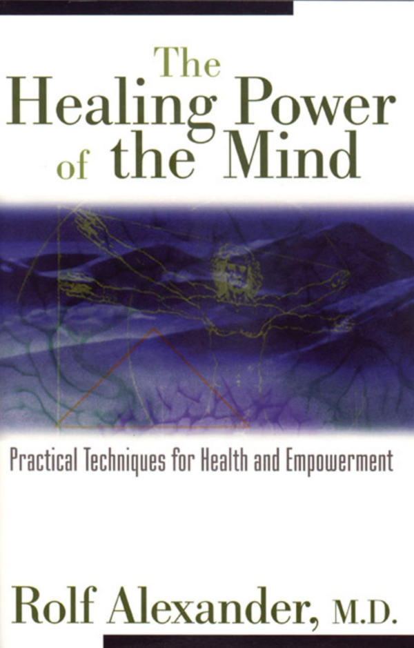 Healing Power of the Mind: Practical Techniques for Health and Empowerment